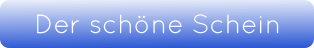 Der schöne Schein