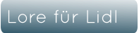 Lore für Lidl