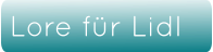 Lore für Lidl