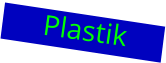 Plastik
