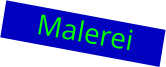 Malerei