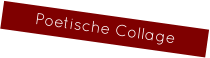 Poetische Collage