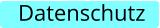Datenschutz
