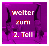 Weiter zum 2. Teil weiter zum 2. Teil