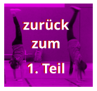 zurück zum 1. Teil zurück zum 1. Teil