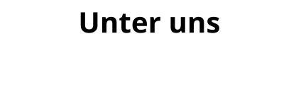 Unter uns