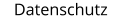 Datenschutz