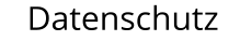 Datenschutz