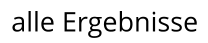 alle Ergebnisse