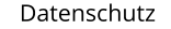 Datenschutz