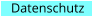 Datenschutz