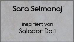Sara Selmanaj   inspiriert von  Salador Dalí