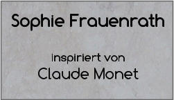 Sophie Frauenrath  inspiriert von  Claude Monet