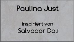 Paulina Just   inspiriert von   Salvador Dalí
