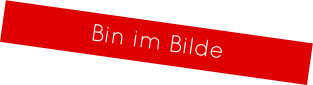 Bin im Bilde