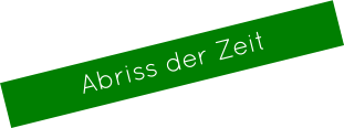 Abriss der Zeit