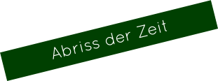 Abriss der Zeit