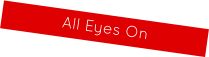 All Eyes On