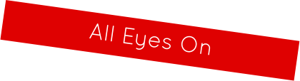 All Eyes On