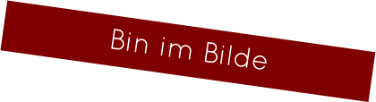 Bin im Bilde