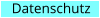 Datenschutz