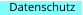 Datenschutz