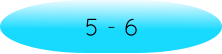 5 - 6