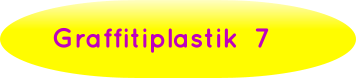 Graffitiplastik  7