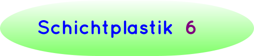 Schichtplastik  6