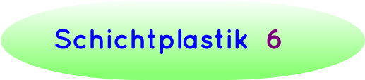 Schichtplastik  6