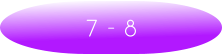 7 - 8