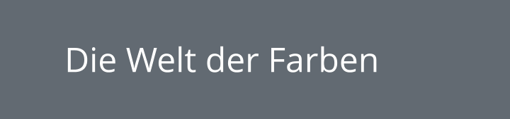 Die Welt der Farben