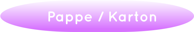 Pappe / Karton