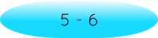 5 - 6