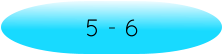 5 - 6