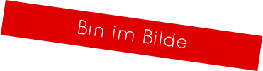 Bin im Bilde