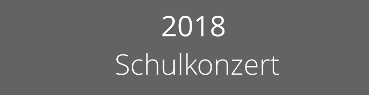 2018   Schulkonzert