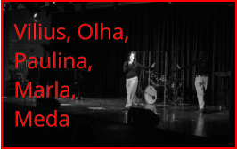 Vilius, Olha,  Paulina,  Marla, Meda