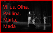 Vilius, Olha,  Paulina,  Marla, Meda