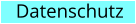 Datenschutz