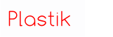 Plastik