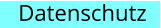 Datenschutz