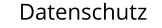 Datenschutz