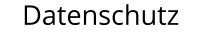 Datenschutz