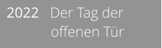 2022   Der Tag der              offenen Tür