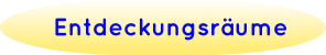 Entdeckungsräume